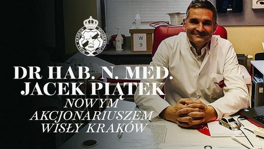 Wisła Kraków, Biała gwiazda, piłka nożna, akcjonariusz Wisły Kraków, lekarz kupił akcje Wisły Kraków