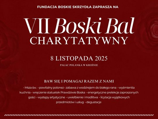 Fundacja Boskie Skrzydła zaprasza na VII Boski Bal Charytatywny pod hasłem „Otwórz serce i podaruj skrzydła”, który odbędzie się 8 listopada 2025 roku w eleganckim Pałacu Polanka w Krośnie.