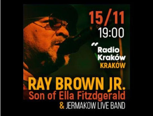 Ray Brown Jr, światowej sławy muzyk jazzowy, syn legendarnej pary  –  Raya Browna i Elli Fitzgerald – wystąpi w Polsce!
