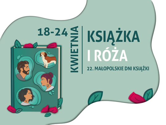Serdecznie zapraszamy na 22. Małopolskie Dni Książki "Książka i Róża"