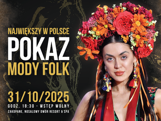 "Tradycja i Folklor Złotem Podhala": Polki Folki XIV 2025 Aneta Larysa Knap, XIV edycja Polki Folki, "Tradycja i Folklor Złotem Podhala", Zakopane, pokaz mody, moda, Nowy Targ