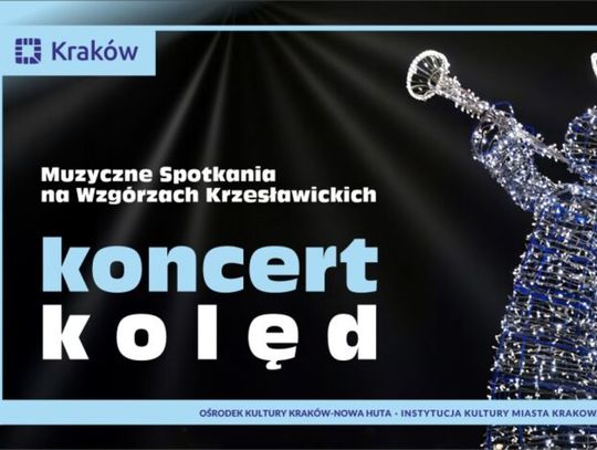 Wyjątkowy koncert kolęd w kościele Miłosierdzia Bożego na Wzgórzach Krzesławickich Wyjątkowy koncert kolęd w kościele Miłosierdzia Bożego na Wzgórzach Krzesławickich