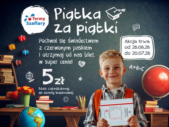 Uczniowie, którzy zakończyli rok szkolny 2025/2026 ze świadectwem z wyróżnieniem, będą mogli skorzystać ze specjalnej wakacyjnej promocji w Termach Szaflary
