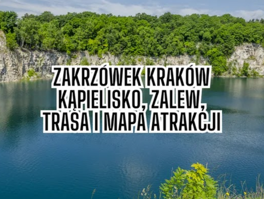 Zakrzówek Kraków – kąpielisko, zalew, trasa i mapa atrakcji