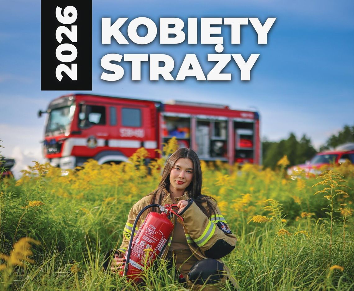 Kobiety Straży 2026: Dziewiąta edycja ogólnopolskiego projektu OSP Maków Dolny przełamuje bariery OSP Maków Dolny, Kobiety Straży 2026, kalendarz Kobiety Straży 2026, Allegro, straż pożarna, druhny