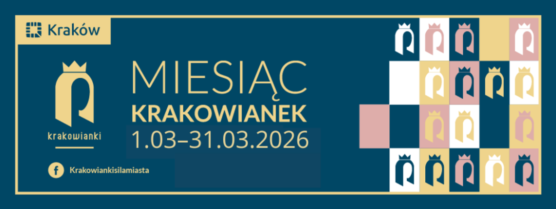 Marzec w Krakowie należy do kobiet - V edycja Miesiąca Krakowianek Marzec w Krakowie należy do kobiet - V edycja Miesiąca Krakowianek