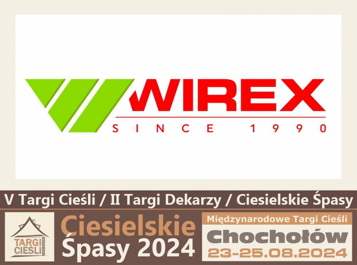 Firma WIREX przyjedzie na Targi Cieśli, Chochołów 2024, Grupa WIREX