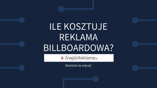 Billboardy reklamowe Kraków - Znajdzreklame.pl Billboardy reklamowe Kraków - Znajdzreklame.pl